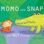 Momo and Snap Are NOT Friends by Arlie Anderson