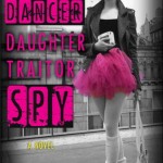 Dancer, Daughter, Traitor, Spy by Elizabeth Kiem