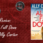 All Fall Down by Ally Carter