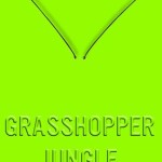 Grasshopper Jungle by Andrew Smith